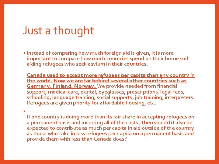 Just a thought • Instead of comparing how much foreign aid is given, it