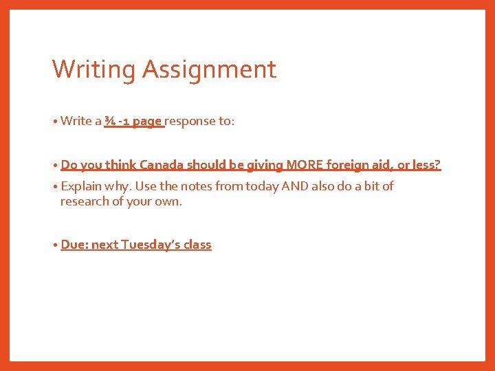 Writing Assignment • Write a ¾ -1 page response to: • Do you think