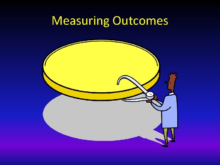 Measuring Outcomes 