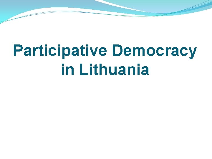 Participative Democracy in Lithuania 