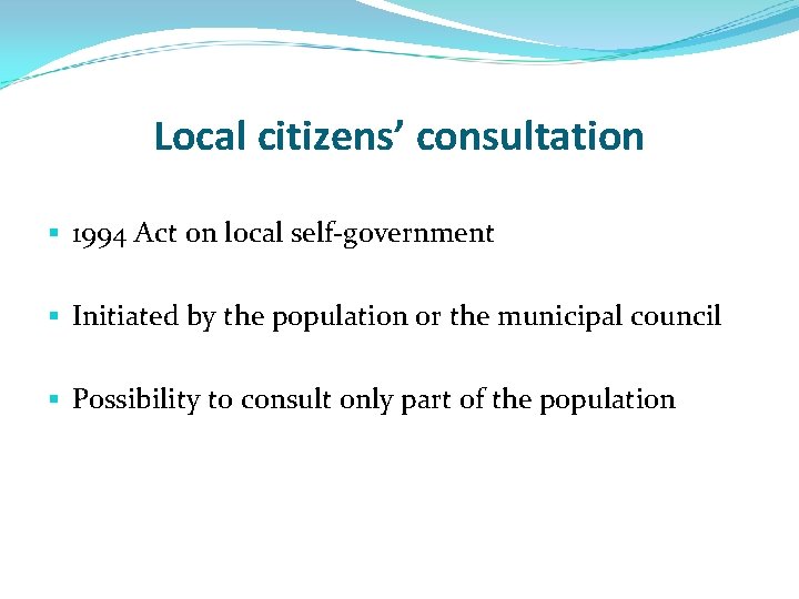 Local citizens’ consultation § 1994 Act on local self-government § Initiated by the population