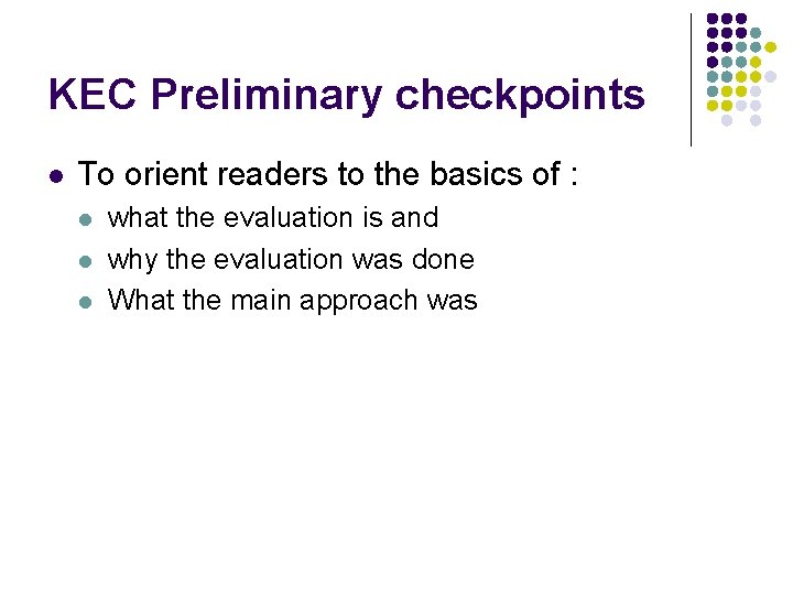 KEC Preliminary checkpoints l To orient readers to the basics of : l l