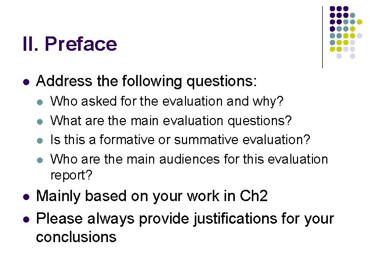 II. Preface l Address the following questions: l l l Who asked for the