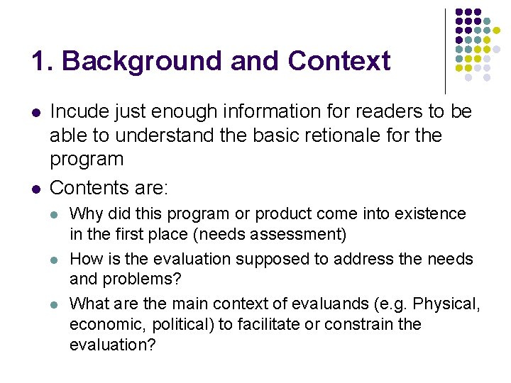 1. Background and Context l l Incude just enough information for readers to be