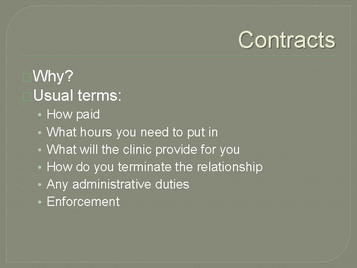 Contracts �Why? �Usual • • • terms: How paid What hours you need to