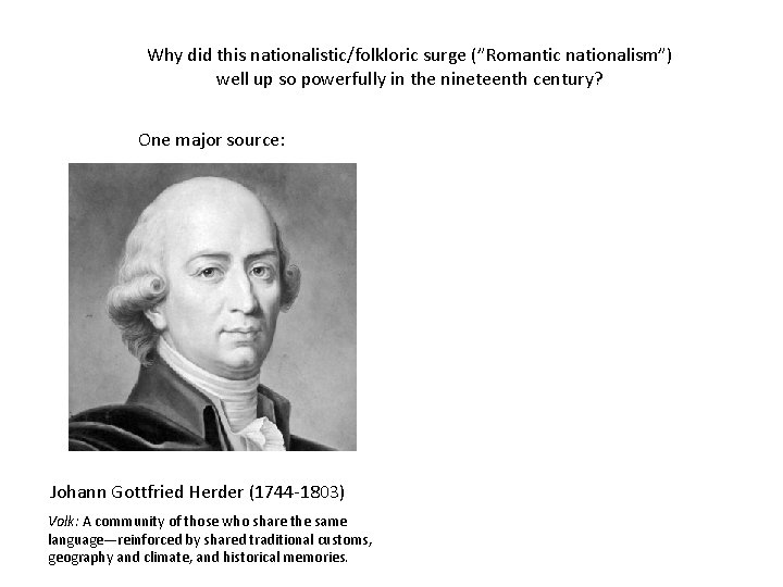 Why did this nationalistic/folkloric surge (”Romantic nationalism”) well up so powerfully in the nineteenth