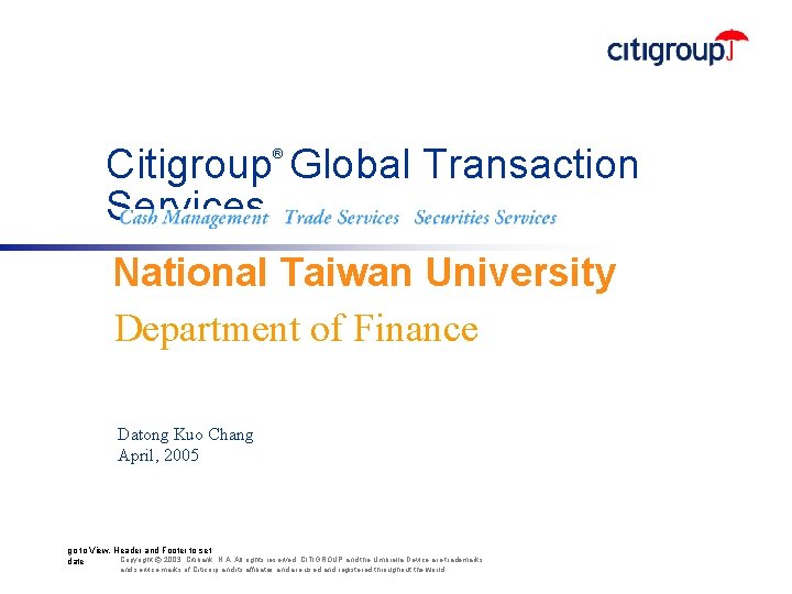 Citigroup Global Transaction Services ® National Taiwan University Department of Finance Datong Kuo Chang