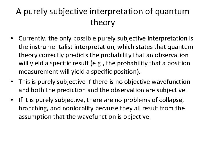 A purely subjective interpretation of quantum theory • Currently, the only possible purely subjective