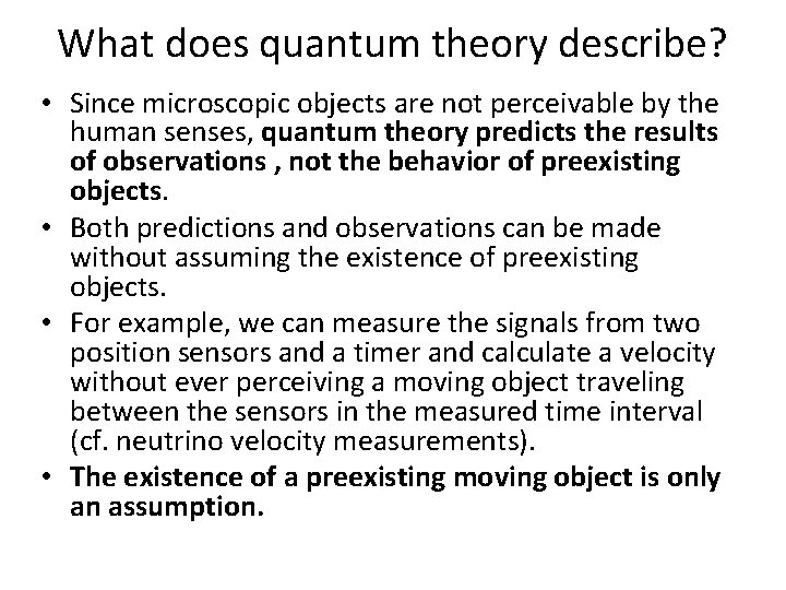 What does quantum theory describe? • Since microscopic objects are not perceivable by the