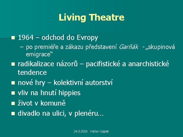 Living Theatre n 1964 – odchod do Evropy – po premiéře a zákazu představení
