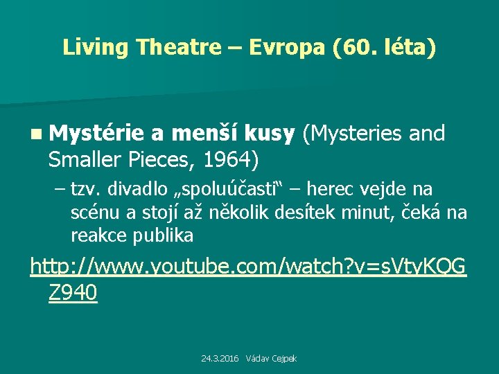 Living Theatre – Evropa (60. léta) n Mystérie a menší kusy (Mysteries and Smaller