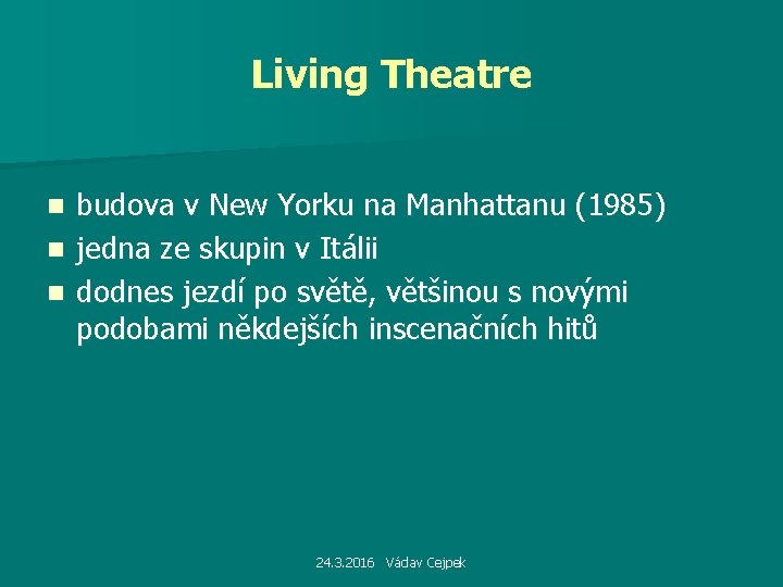 Living Theatre budova v New Yorku na Manhattanu (1985) n jedna ze skupin v