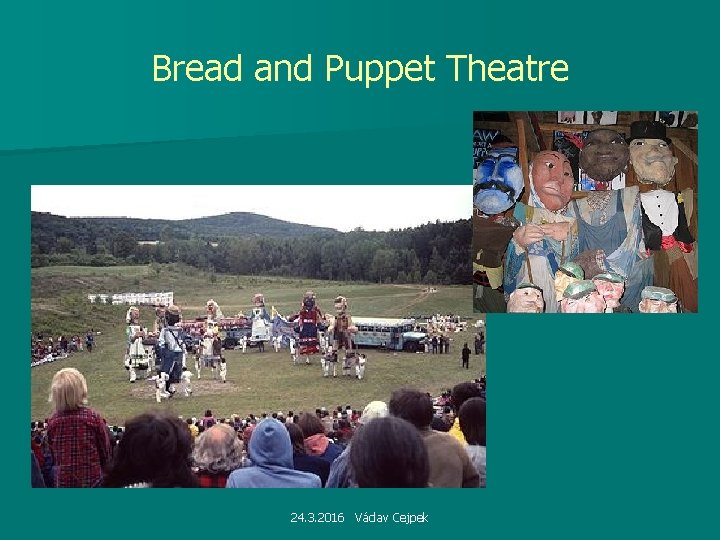 Bread and Puppet Theatre 24. 3. 2016 Václav Cejpek 