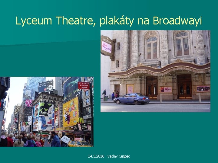 Lyceum Theatre, plakáty na Broadwayi 24. 3. 2016 Václav Cejpek 