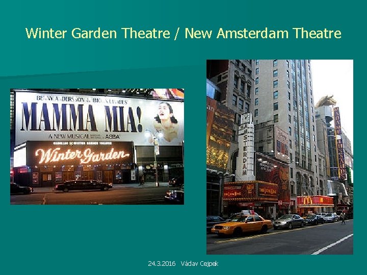 Winter Garden Theatre / New Amsterdam Theatre 24. 3. 2016 Václav Cejpek 