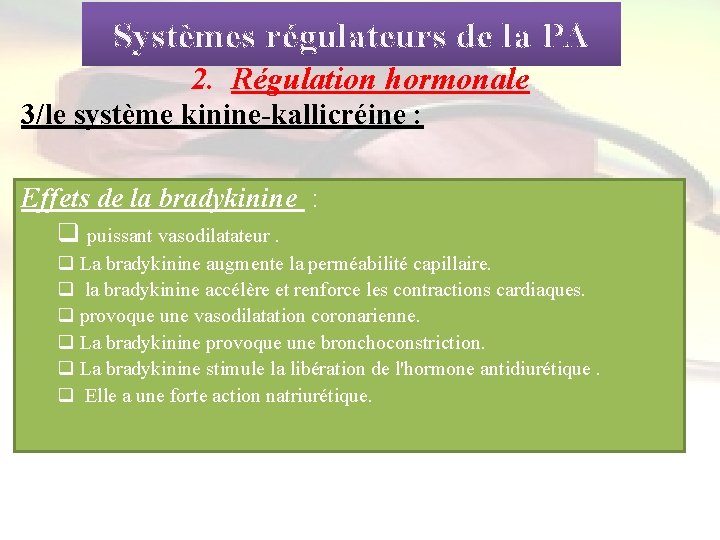 Systèmes régulateurs de la PA 2. Régulation hormonale 3/le système kinine-kallicréine : Le kininogène