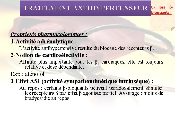 TRAITEMENT ANTIHYPERTENSEUR C- Les βbloquants : Propriétés pharmacologiques : 1 -Activité adrénolytique : L’activité