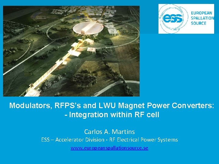 Modulators, RFPS’s and LWU Magnet Power Converters: - Integration within RF cell Carlos A.