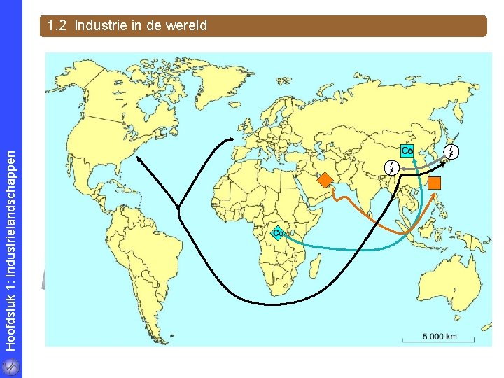 1. 2 Industrie in de wereld Hoofdstuk 1: Industrielandschappen globalisatie van de industrie 