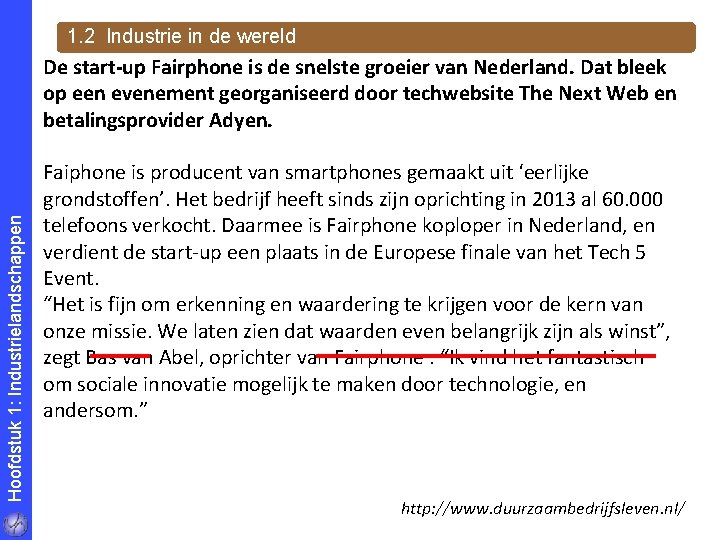 1. 2 Industrie in de wereld Hoofdstuk 1: Industrielandschappen De start-up Fairphone is de