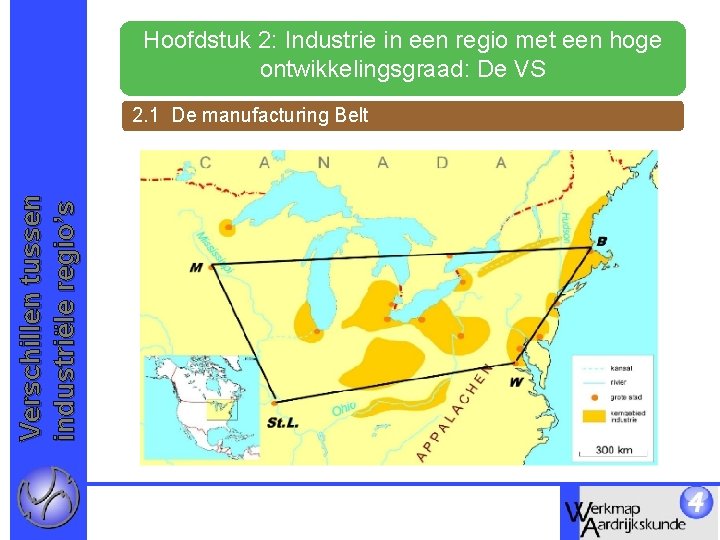 Hoofdstuk 2: Industrie in een regio met een hoge ontwikkelingsgraad: De VS Verschillen tussen