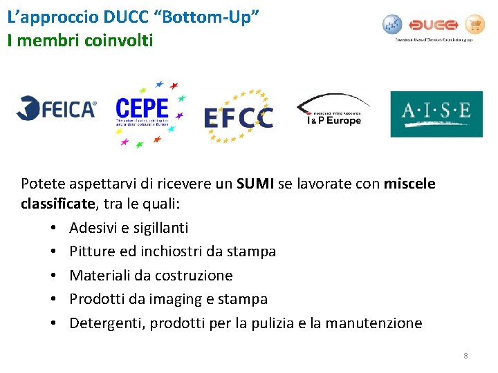 L’approccio DUCC “Bottom-Up” I membri coinvolti Potete aspettarvi di ricevere un SUMI se lavorate