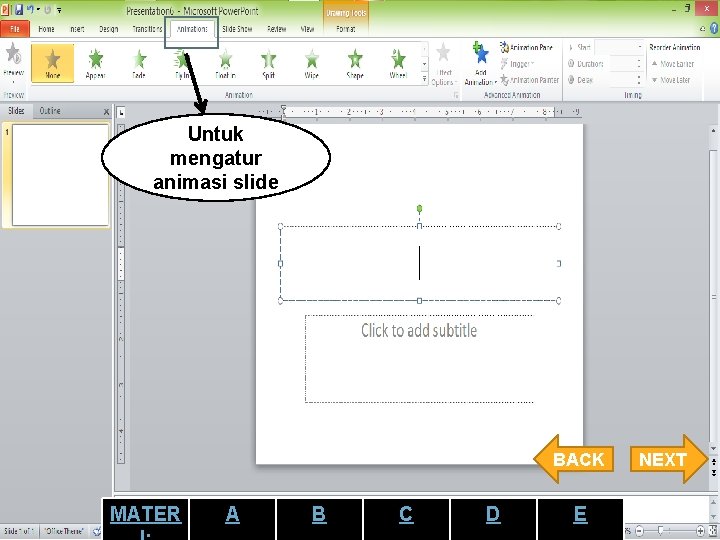 Untuk mengatur animasi slide BACK MATER A B C D E NEXT 