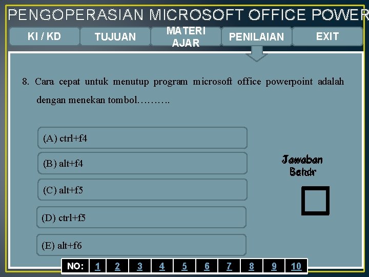 PENGOPERASIAN MICROSOFT OFFICE POWER KI / KD MATERI AJAR TUJUAN EXIT PENILAIAN 8. Cara