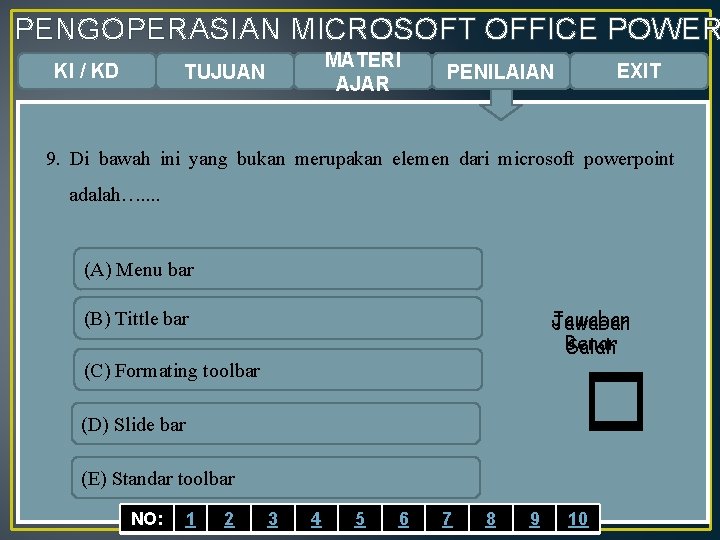 PENGOPERASIAN MICROSOFT OFFICE POWER KI / KD MATERI AJAR TUJUAN EXIT PENILAIAN 9. Di