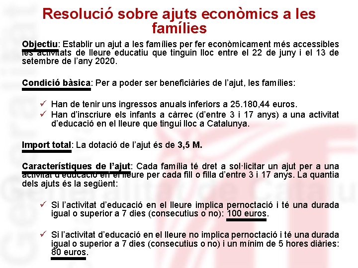 Resolució sobre ajuts econòmics a les famílies Objectiu: Establir un ajut a les famílies