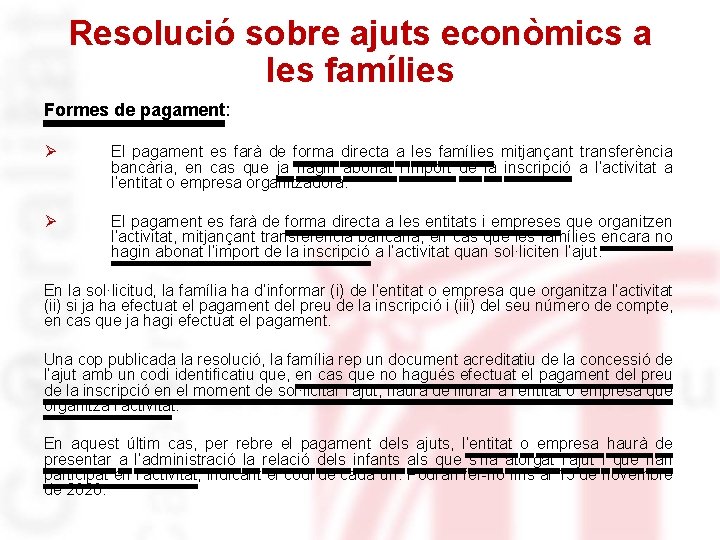 Resolució sobre ajuts econòmics a les famílies Formes de pagament: Ø El pagament es