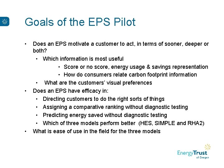 Goals of the EPS Pilot • • • Does an EPS motivate a customer