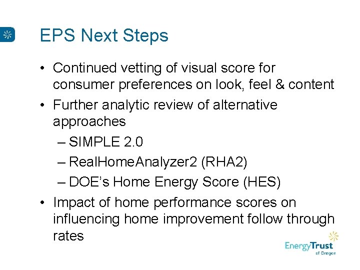 EPS Next Steps • Continued vetting of visual score for consumer preferences on look,