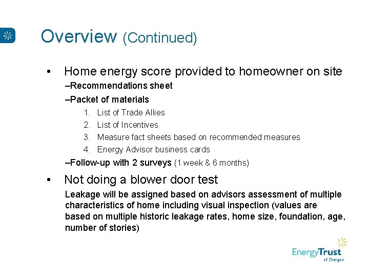 Overview (Continued) • Home energy score provided to homeowner on site –Recommendations sheet –Packet