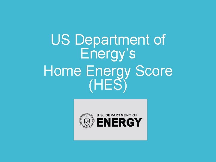 US Department of Energy’s Home Energy Score (HES) 