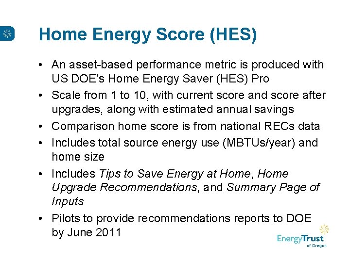 Home Energy Score (HES) • An asset-based performance metric is produced with US DOE’s