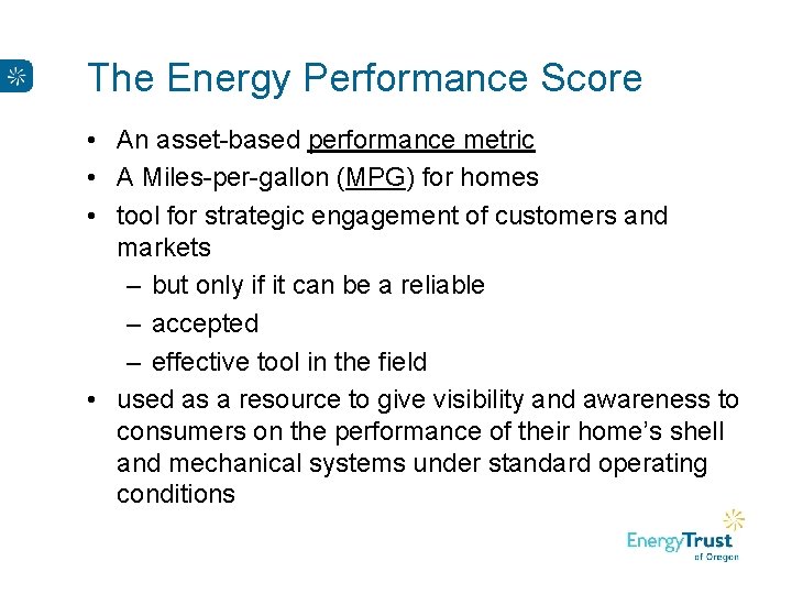 The Energy Performance Score • An asset-based performance metric • A Miles-per-gallon (MPG) for