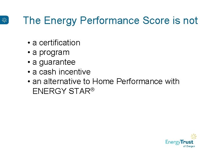 The Energy Performance Score is not • a certification • a program • a