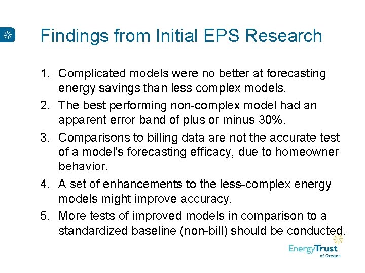 Findings from Initial EPS Research 1. Complicated models were no better at forecasting energy