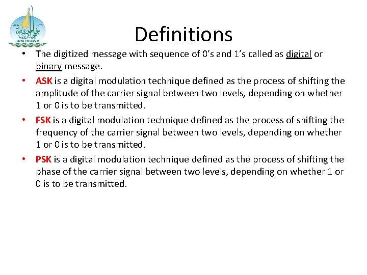 Definitions • The digitized message with sequence of 0’s and 1’s called as digital