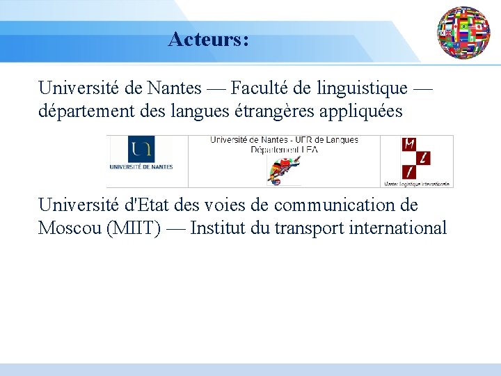 Acteurs: Université de Nantes — Faculté de linguistique — département des langues étrangères appliquées