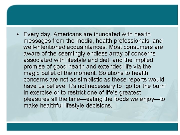  • Every day, Americans are inundated with health messages from the media, health