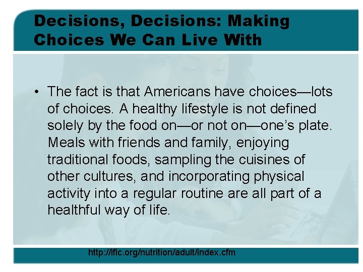 Decisions, Decisions: Making Choices We Can Live With • The fact is that Americans