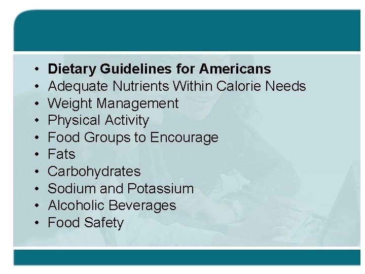  • • • Dietary Guidelines for Americans Adequate Nutrients Within Calorie Needs Weight
