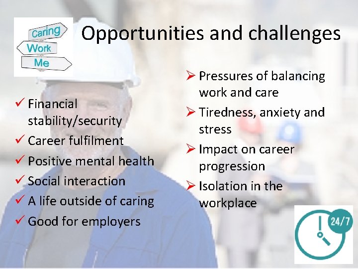 Opportunities and challenges ü Financial stability/security ü Career fulfilment ü Positive mental health ü