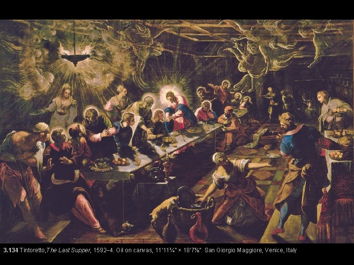 3. 134 Tintoretto, The Last Supper, 1592– 4. Oil on canvas, 11’ 11¾” ×