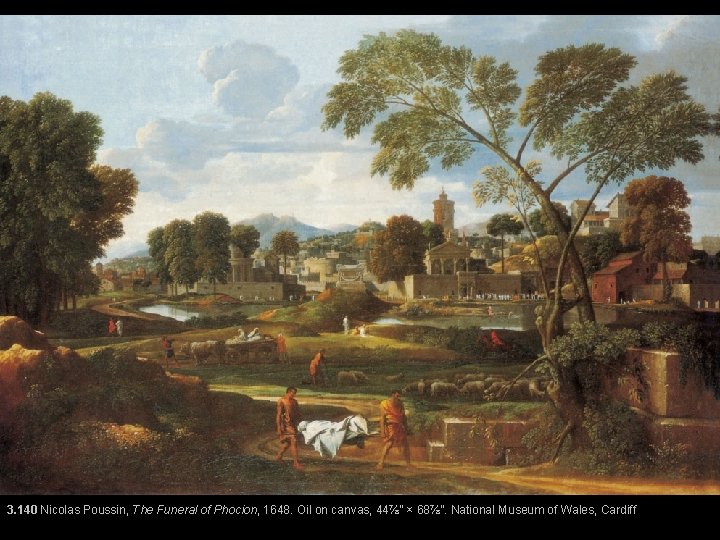 3. 140 Nicolas Poussin, The Funeral of Phocion, 1648. Oil on canvas, 44⅞” ×