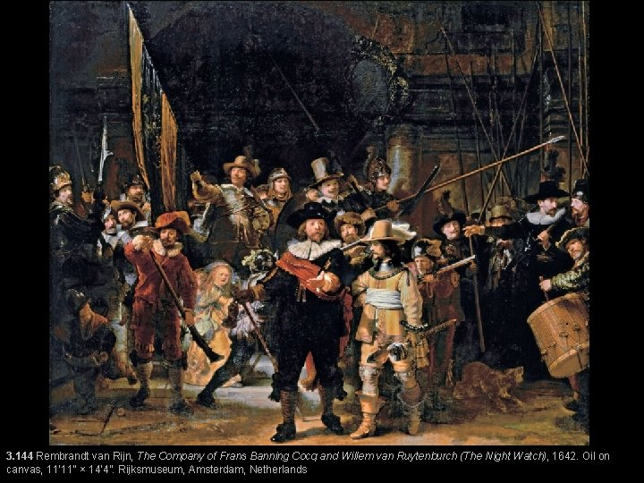 3. 144 Rembrandt van Rijn, The Company of Frans Banning Cocq and Willem van