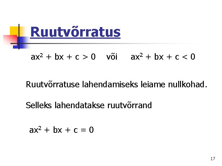 Ruutvõrratus ax 2 + bx + c > 0 või ax 2 + bx