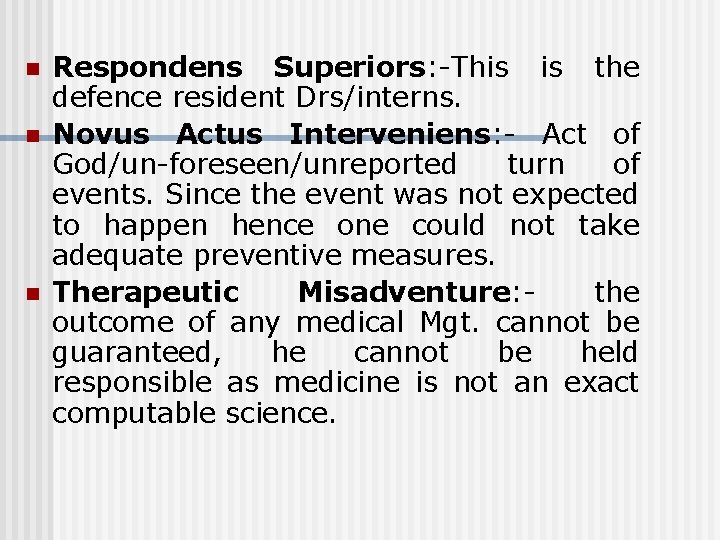 n n n Respondens Superiors: -This is the defence resident Drs/interns. Novus Actus Interveniens: n n n Respondens Superiors: -This is the defence resident Drs/interns. Novus Actus Interveniens: